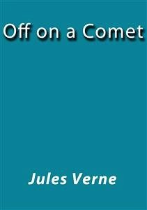 Off on a comet (eBook, ePUB) - VERNE, Jules; VERNE, Jules; VERNE, Jules; VERNE, Jules; VERNE, Jules; Verne, Jules; Verne, Jules; Verne, Jules; Verne, Jules; Verne, Jules; Verne, Jules