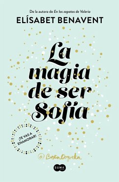 La Magia de Ser Sofía / The Magic of Being Sofia - Benavent, Elisabet