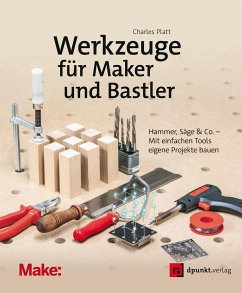 Werkzeuge für Maker und Bastler - Platt, Charles