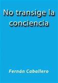 No transige la conciencia (eBook, ePUB)