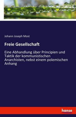 Freie Gesellschaft - Most, Johann Joseph