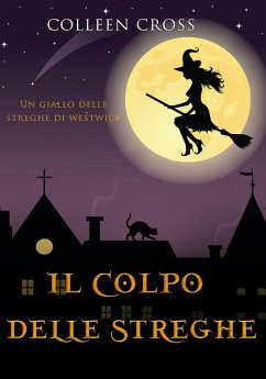 Cover Il colpo delle streghe : Un giallo delle streghe di Westwick (I gialli delle streghe di Westwick, #2) (eBook, ePUB)