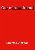 Our mutual friend (eBook, ePUB)