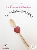 La Cucina di Afrodite - San Valentino Special (eBook, ePUB) La Cucina di Afrodite - San Valentino Special (eBook, ePUB)