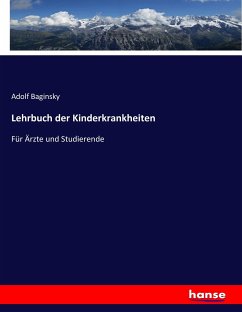 Lehrbuch der Kinderkrankheiten - Baginsky, Adolf