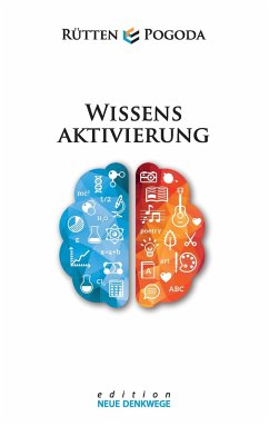 Wissensaktivierung - Neue Denkwege - Rütten, Armin;Pogoda, Luca