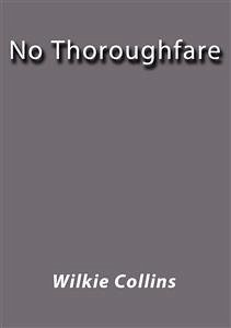 No Thoroughfare (eBook, ePUB) - Collins, Wilkie; Collins, Wilkie; Collins, Wilkie