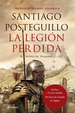 Trajano 3. La legión perdida : el sueño de Trajano - Posteguillo, Santiago