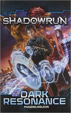 Shadowrun: Dark Resonance (eBook, ePUB) - Weldon, Phaedra