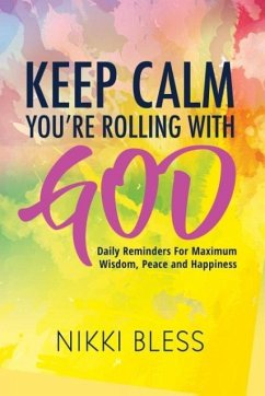 Keep Calm, You're Rolling with God - Bless, Nikki