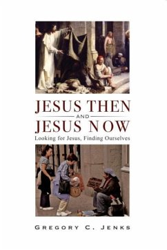 Jesus then and Jesus now - Jenks, Gregory