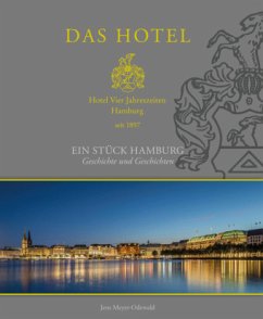 Hotel Vier Jahreszeiten Hamburg. Ein Stück Hamburg - Meyer-Odewald, Jens