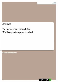 Der neue Güterstand der Wahlzugewinngemeinschaft - Anonym