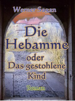 Die Hebamme oder das gestohlene Kind (eBook, ePUB)