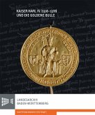Kaiser Karl IV. (1316-1378) und die Goldene Bulle Kaiser Karl IV. (1316-1378) und die Goldene Bulle