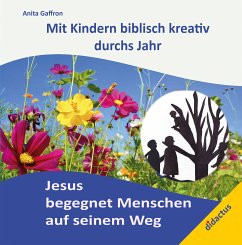 Jesus begegnet Menschen auf seinem Weg - Anita Gaffron