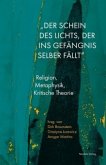 &quote;Der Schein des Lichts, der ins Gefängnis selber fällt&quote;