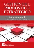 Gestión del pronóstico estratégico (eBook, ePUB) Gestión del pronóstico estratégico (eBook, ePUB)