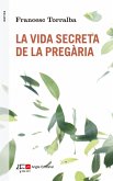 La vida secreta de la pregària (eBook, ePUB)