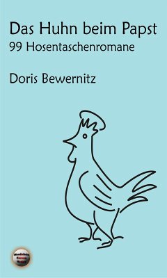 Das Huhn beim Papst: 99 Hosentaschenromane I (eBook, ePUB) - Bewernitz, Doris