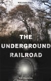 THE UNDERGROUND RAILROAD (With Illustrations) (eBook, ePUB)