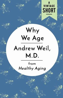 Why We Age (eBook, ePUB) - Weil, Andrew