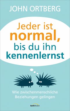 Jeder ist normal, bis du ihn kennenlernst (eBook, ePUB) - Ortberg, John