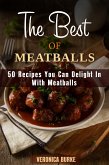 The Best of Meatballs: 50 Recipes You Can Delight In With Meatballs (Italian-Inspired Recipes) (eBook, ePUB)