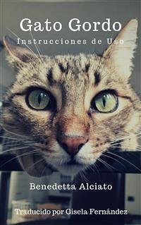 Gato Gordo. Instrucciones De Uso (eBook, ePUB) - Alciato, Benedetta