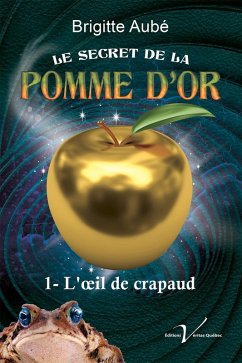 Cover Le secret de la pomme d'or, tome 1 : L'A il de crapaud (eBook, ePUB)