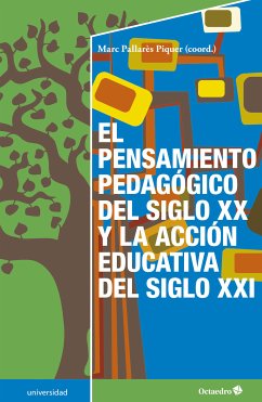 El pensamiento pedagógico del siglo XX y la acción educativa del siglo XXI (eBook, ePUB)