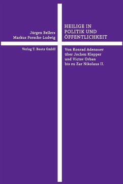 HEILIGE IN POLITIK UND ÖFFENTLICHKEIT (eBook, PDF) - Bellers, Jürgen; Porsche-Ludwig, Markus