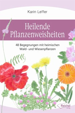 Heilende Pflanzenweisheiten (eBook, ePUB) - Leffer, Karin