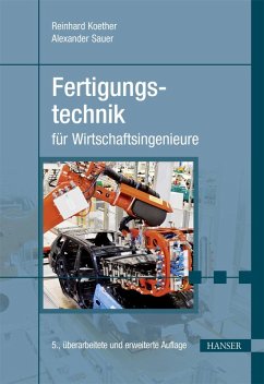 Fertigungstechnik für Wirtschaftsingenieure (eBook, PDF) - Koether, Reinhard; Sauer, Alexander