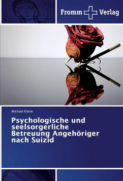 Psychologische und seelsorgerliche Betreuung Angehöriger nach Suizid - Kleim, Michael