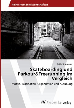 Skateboarding und Parkour&Freerunning im Vergleich - Ursprunger, Robin