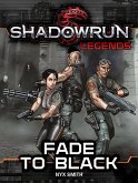 Shadowrun Legends: Fade to Black (eBook, ePUB)