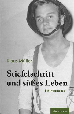 Stiefelschritt und süßes Leben (eBook, ePUB) - Müller, Klaus