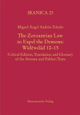 The Zoroastrian Law to Expel the Demons: Widewdad 10-15 (eBook, PDF)