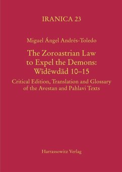 The Zoroastrian Law to Expel the Demons: Widewdad 10-15 (eBook, PDF) - Andrés-Toledo, Miguel Ángel