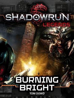 Shadowrun Legends: Burning Bright (eBook, ePUB) - Dowd, Tom