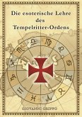 Die esoterische Lehre des Tempelritter-Ordens (eBook, ePUB)