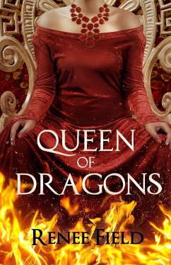 Queen of Dragons (eBook, ePUB) - Field, Renee