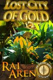 Lost City of Gold (Ancient Quest Mystery, #1) (eBook, ePUB) Lost City of Gold (Ancient Quest Mystery, #1) (eBook, ePUB)