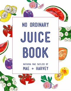Mae + Harvey No Ordinary Juice Book (eBook, ePUB) - Sayliss, Natasha Mae