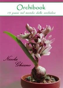 Orchibook - 13 passi nel mondo delle orchidee (eBook, ePUB) - Ghiano, Nicola
