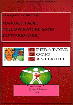 Manuale facile dell'Operatore Socio Sanitario (O.S.S) - Quarta Edizione (eBook, ePUB) - Giaquinto, Pietro; Ricciardi, Flora