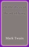 On the decay of the art of lying (eBook, ePUB)