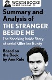 Summary and Analysis of The Stranger Beside Me: The Shocking Inside Story of Serial Killer Ted Bundy (eBook, ePUB) Summary and Analysis of The Stranger Beside Me: The Shocking Inside Story of Serial Killer Ted Bundy (eBook, ePUB)