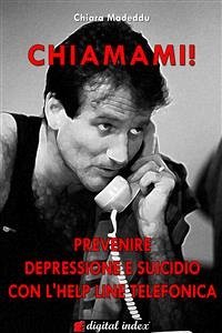 Chiamami! Prevenire la depressione e il suicidio con l’help line telefonica (eBook, ePUB) - Madeddu, Chiara